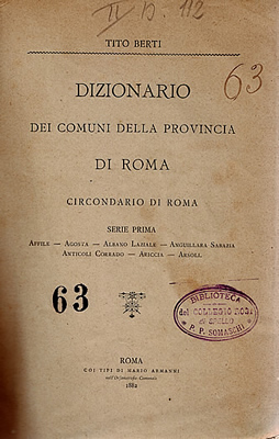 Tito Berti, "Dizionario dei Comuni della Provincia di Roma - Circondario di Roma - Serie Prima - Affile, Agosta, Albano Laziale, Anguillara Sabazia, Anticoli Corrado, Ariccia, Arsoli" - Roma, coi tipi di Mario Armani nell'Orfanotrofio Comunale, 1882.