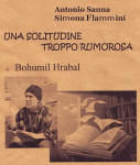164. Antonio Sanna e Simona Flammini interpretano splendidamente "Una solitudine troppo rumorosa", di Bohumil Hrabal.