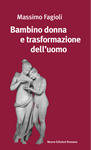 Massimo Fagioli, "Bambino donna e trasformazione dell'uomo", Nuove edizioni romane.