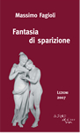 Massimo Fagioli, "Fantasia di sparizione", casa editrice L'Asino d'oro.