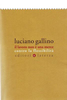 Luciano Gallino, "Il lavoro non  una merce - Contro la flessibilit", 2007, Bari, Editori Laterza.