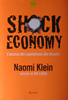 "Shock Economy - L'ascesa del capitalismo dei disastri", di Naomi Klein, editore Rizzoli.