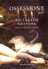 Elizabeth Kostova, "Ossessione", 2009, Rizzoli editore, Milano. Un romanzo consigliato a "Righe di Libri" da Laura Riccioluti.