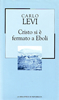 Carlo Levi, "Cristo si  fermato a Eboli", 1945 - 1990, Giulio Einaudi editore; 2003, La Biblioteca di Repubblica - LEspresso.