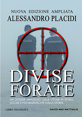 Alessandro Placidi, "Divise forate - un dossier minuzioso sulle vittime in divisa dimenticate dalla Storia", David and Matthaus, 2016.