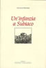 Giovanni Prosperi, "Un'infanzia a Subiaco", Edizioni del Comune di Subiaco.