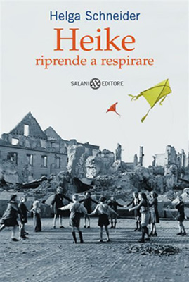 Helga Schneider, "Heike riprende a respirare", Adriano Salani Editore.