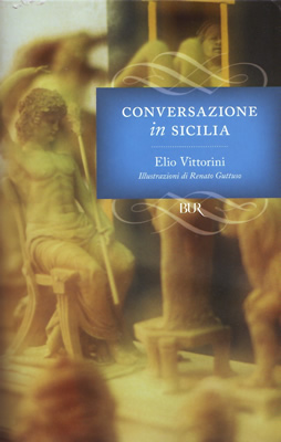 Elio Vittorini, "Conversazione in Sicilia", Rizzoli editore