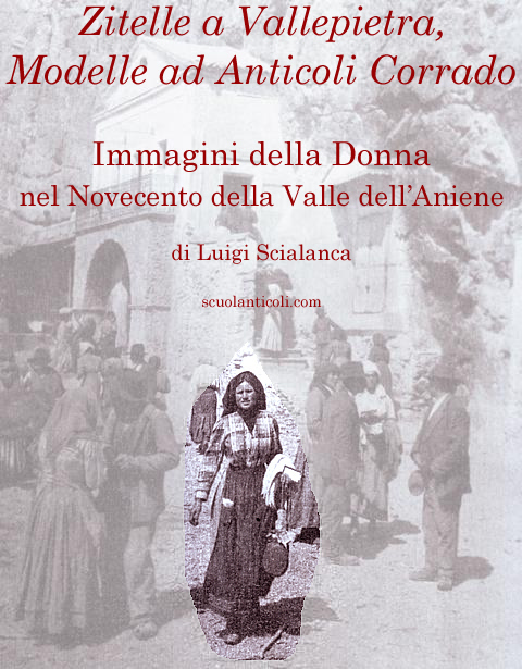 "Zitelle a Vallepietra, Modelle ad Anticoli Corrado - Immagini della Donna nel Novecento della Valle dell'Aniene", di Luigi Scialanca.