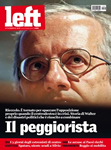 La copertina di Left di venerd 24 settembre 2010: "Rieccolo.  tornato per spaccare l'opposizione proprio quando il centrodestra  in crisi. Storia di Walter e dei disastri politici che  riuscito a combinare". Nell'interno: "Da Kennedy a Fioroni. Con il documento dei 75 Walter Veltroni ha lanciato una 'bomba' nel Pd. Al di l delle ripercussioni, indubbia la virata verso i moderati e gli orfani di Rutelli", di Aldo Garzia; e "Lo scempio di Roma. Quando era sindaco di Roma, dispensava favori ai palazzinari. Consentendo 70 milioni di metri cubi di nuovi edifici. Poi i costruttori gli hanno voltato le spalle, e il mega appalto a Romeo per le strade ha spinto anche le piccole imprese verso Alemanno", di Paolo Berdini.