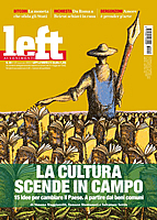 Left, la rivista davvero di Sinistra, � in edicola dal sabato al sabato successivo con L'Unit�. Clicca qui per saperne di pi�!