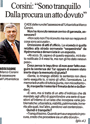 Corsini: "Sono tranquillo. Dalla procura un atto dovuto" (da "La Repubblica" di sabato 5 febbraio 2011).