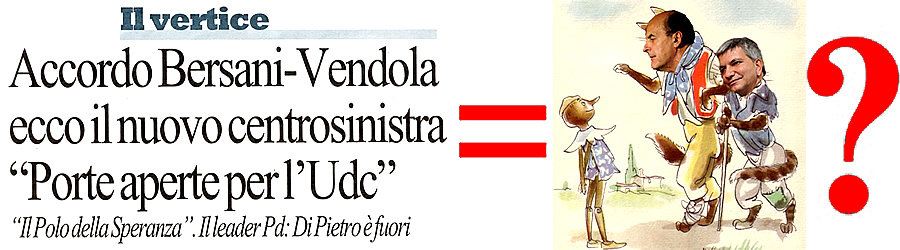 Per la serie "La Carta d'intenti vi fa contenti, ma il Fiscal compact vi far canzonati": il Bersani e il Vendola uniti nella lotta. Bene, ma... contro chi?