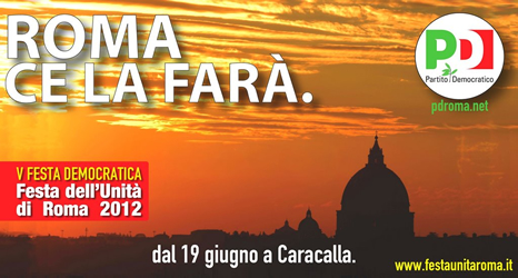Roma ce la far... col Cupolone? (Il fotomontaggio a destra  stato composto con un'immagine tratte da Segnalazioni, il Cupolone-piovra, e col manifesto ufficiale della festa, a sinistra, tratto dalla pagina Facebook del Pd romano).