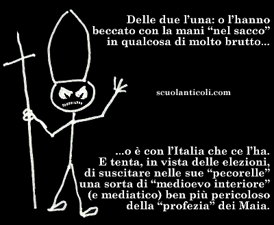 Ratzinger si dimette? Delle due l'una: o l'hanno beccato con le mani "nel sacco" in qualcosa di molto brutto... o  con l'Italia che ce l'ha. E tenta, in vista delle elezioni, di suscitare nelle sue "pecorelle" una sorta di "medioevo interiore" (e mediatico) ben pi pericoloso della "profezia" dei Maia.