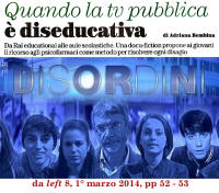 Da Rai educational alle aule scolastiche. Una docu-fiction propone ai giovani il ricorso agli psicofarmaci come metodo per risolvere ogni disagio: "Quando la tv pubblica  diseducativa", di Adriana Bembina, da "left" 8, 1 marzo 2014.