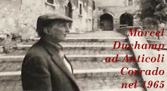 Marcel Duchamp ad Anticoli Corrado tra il 12 e il 14 giugno 1965... cliccando qui!