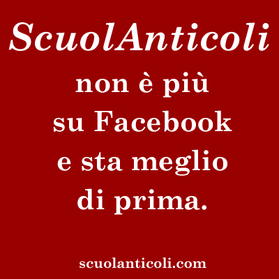 ScuolAnticoli non  pi su Facebook e sta meglio di prima. (Mercoled 16 aprile 2014. Luigi Scialanca, scuolanticoli@katamail.com).