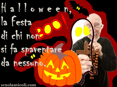 Halloween. La Festa di chi non si fa spaventare da nessuno. (Marted 28 ottobre 2013. Luigi Scialanca, scuolanticoli@katamail.com).