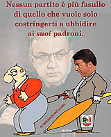 Nessun partito  pi fasullo di quello che vuole solo costringerti a ubbidire ai suoi padroni. (Luned 12 maggio 2014. Luigi Scialanca, scuolanticoli@katamail.com).