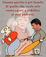 Nessun partito  pi fasullo di quello che vuole solo costringerti a ubbidire ai suoi padroni. (Luned 12 maggio 2014. Luigi Scialanca, scuolanticoli@katamail.com).