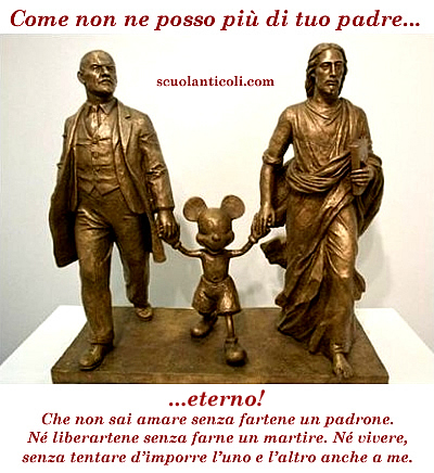 Come non ne posso pi di tuo padre eterno! (Venerd 2 agosto 2013. Luigi Scialanca, scuolanticoli@katamail.com).