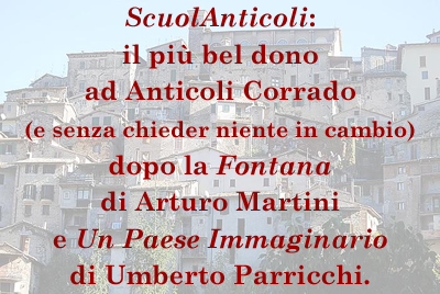 ScuolAnticoli: il pi bel dono ad Anticoli Corrado (e senza chieder niente in cambio) dopo la "Fontana" di Arturo Martini e "Un Paese Immaginario" di Umberto Parricchi. (Gioved 14 agosto 2014. Luigi Scialanca, scuolanticoli@katamail.com).