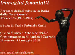 "Immagini femminili" - Percorsi della Scultura in Italia dalla Secessione al Novecento (1915-1935)