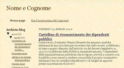 Un nuovo blog molto interessante e accurato, il cui principale scopo � quello di promuovere tra gli studenti e gli insegnanti l�uso del nome prima del cognome. E, pi� in generale, la difesa dei Diritti Umani e l�invito a estendere la riflessione e l�approfondimento teorico su di essi nel nostro Paese e nel Mondo.