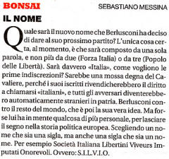 Ci ha messo 48 ore pi di noi, ma meglio tardi che mai: gioved 13 gennaio 2010, grazie a Sebastiano Messina, anche "La Repubblica" si  accorta (clicca sull'immagine per ingrandirla) che d'ora in poi solo i berluscsti, se il Pidille sar ribattezzato "Italia", potranno chiamarsi Italiani. ScuolAnticoli precede il maggior quotidiano del Paese, e ne siamo fieri!