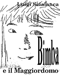 "Bimba e il Maggiordomo" - (Opera protetta per mezzo della registrazione alla Siae da ogni sfruttamento non autorizzato)