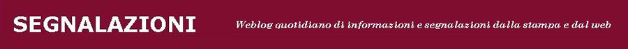Weblog quotidiano di informazioni e segnalazioni dalla stampa e dal web.